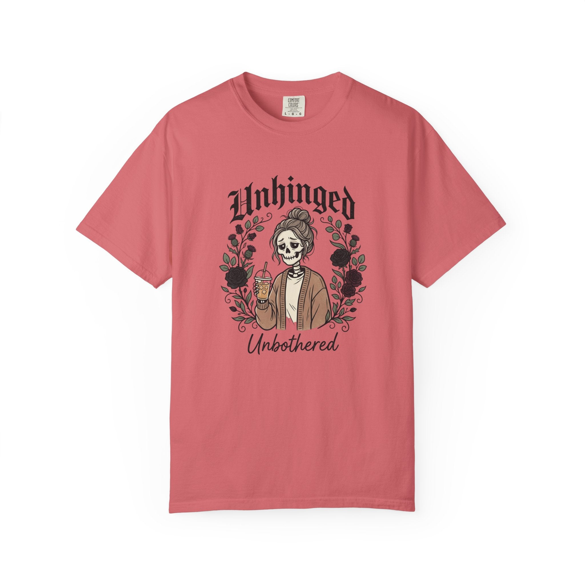 Unhinged Unbothered skeleton girl graphic T-Shirt |