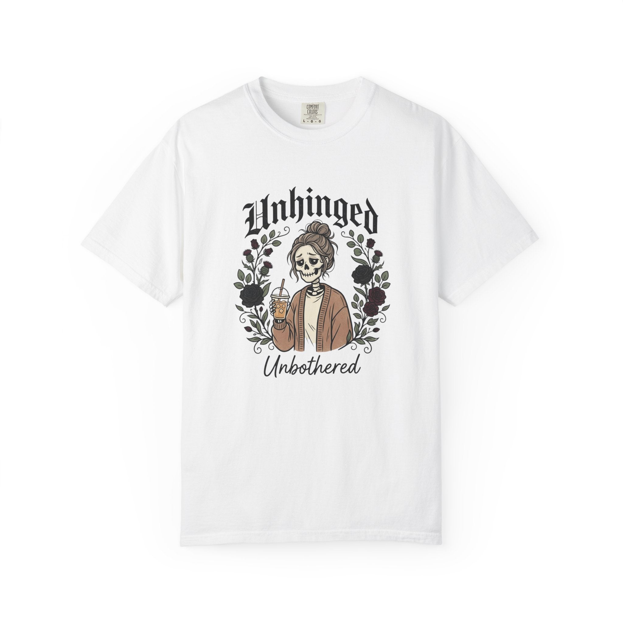Unhinged Unbothered skeleton girl graphic T-Shirt |