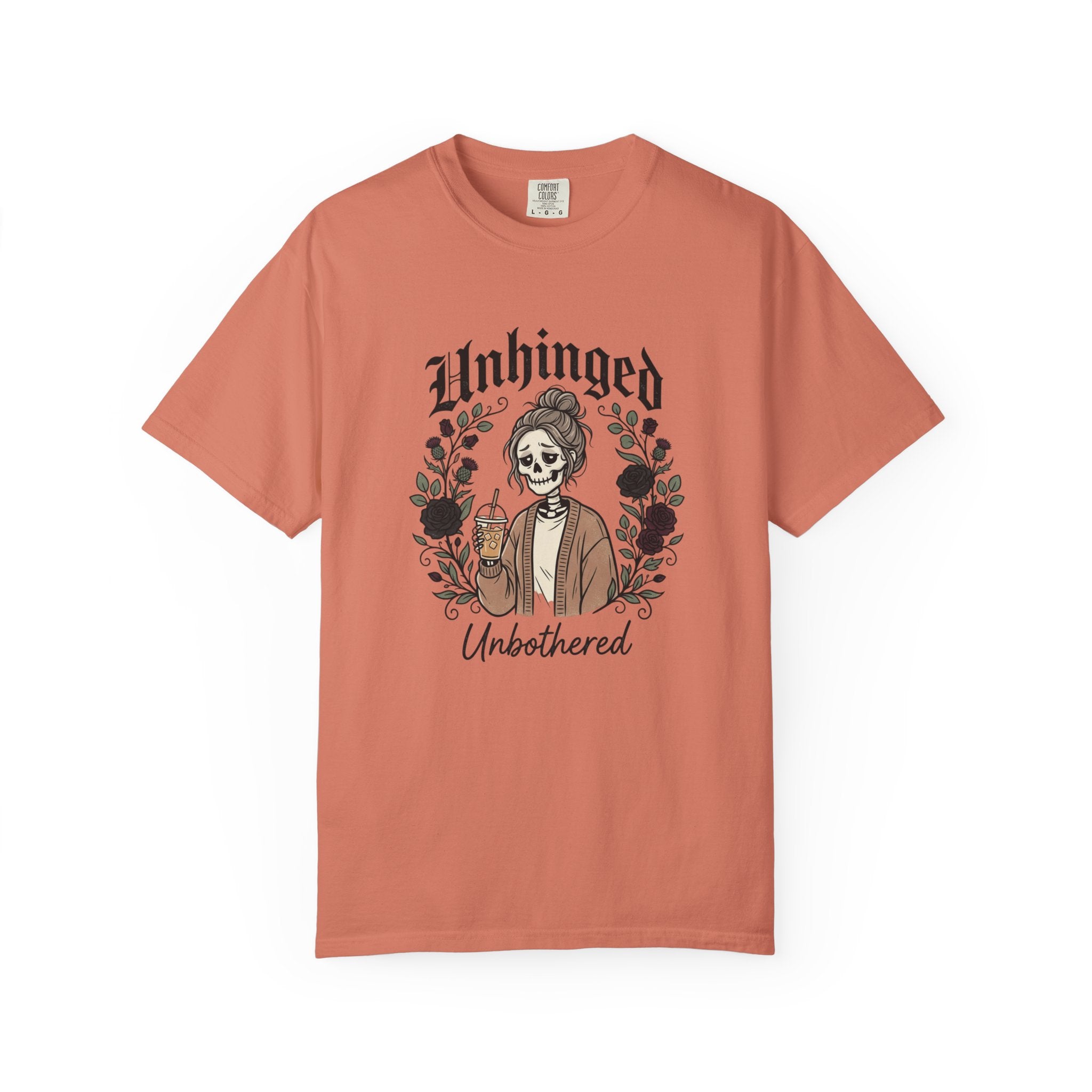 Unhinged Unbothered skeleton girl graphic T-Shirt |